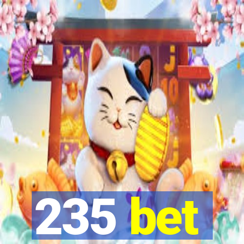 235 bet